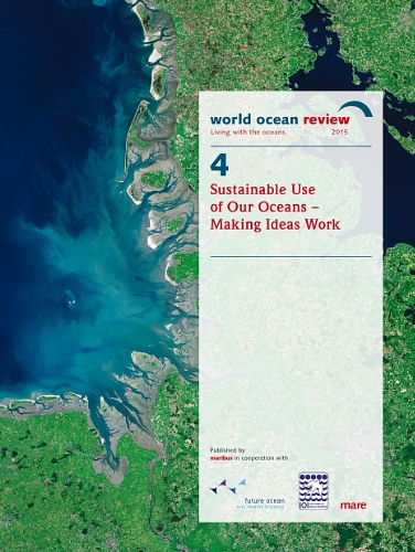 World Ocean Review 4 - Sustainable Use of Our Oceans - Making Ideas Work (PRNewsFoto/maribus gGmbH)