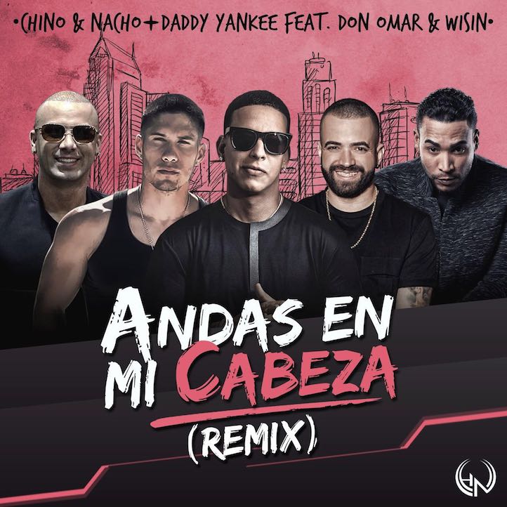 «ANDAS EN MI CABEZA» FEAT. DADDY YANKEE DON OMAR Y WISIN‏