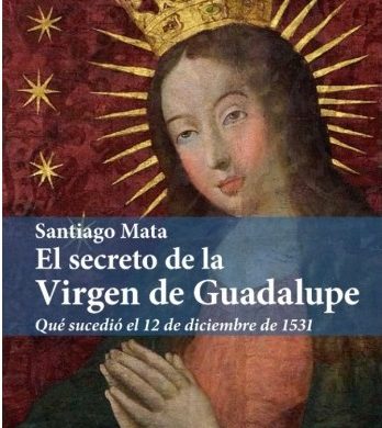 El Secreto De La Virgen De Guadalupe