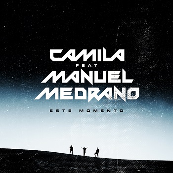 CAMILA Versiona “ESTE MOMENTO” Junto A  MANUEL MEDRANO