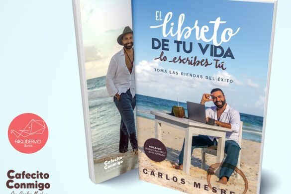 El Productor Carlos Mesber Lanza Su Libro «El Libreto De Tu Vida»