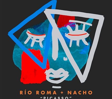 RÍO ROMA Estrena “PICASSO” Con NACHO