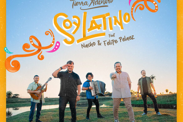 Tierra Adentro Sorprende Con ¨Soy Latino¨ En Colaboración Con Nacho Y Felipe Pelaez