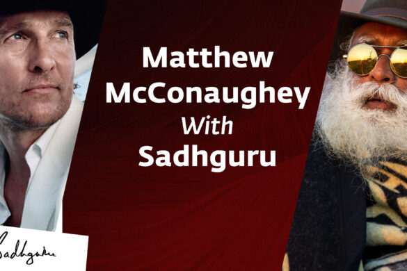 Matthew McConaughey With Sadhguru (Video)