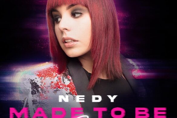 Singer/Songwriter NEDY Releases “Made To Be” Lyric Video Remix