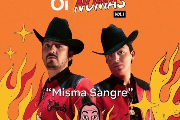 Los Dos Carnales Y Netflix Colaboran En «Oi Nomás»