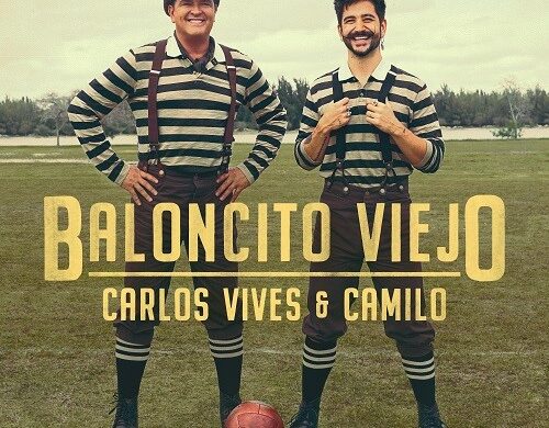 CARLOS VIVES Y CAMILO Traen Su Nueva Canción “BALONCITO VIEJO”