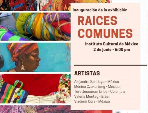 El Consulado General De México En Miami Invita A La Inauguración De “Raíces Comunes”