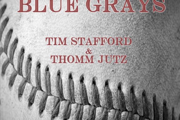 Tim Stafford And Thomm Jutz Play Ball With “The Blue Grays”