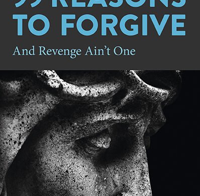99 Reasons To Forgive