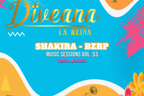 Diveana Le Pone Merengue Al Exitoso Tema De Shakira Y Bizarrap