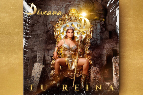 Diveana Lanza Su Nuevo Álbum “Tu Reina”