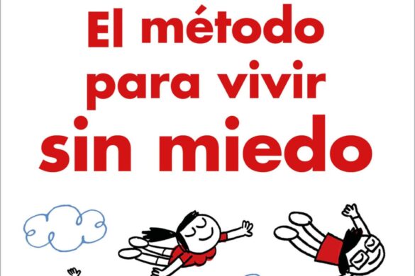 El Método Para Vivir Sin Miedo