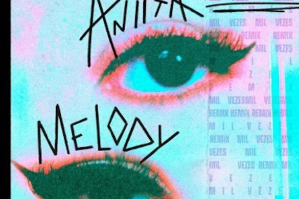 Anitta Y Melody Se Unen Para “Mil Vezes Remix”