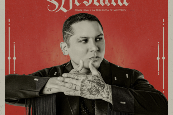 Edwin Luna Lanza Su Versión En Regional Mexicano Del Exitoso Tema “Bésame”
