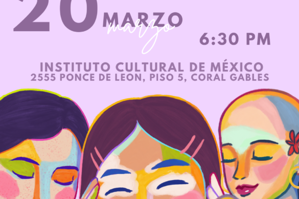 El Instituto Cultural De México En Miami Presenta “La Mujer Y Sus Causas”