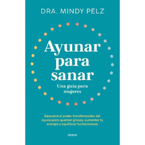 Ayunar para sanar Este libro es un manual pensado específicamente para mujeres que quieran aprender a ayunar de manera correcta.
