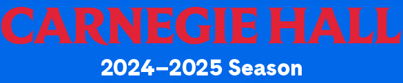 Carnegie Hall’s 2024-2025 Season