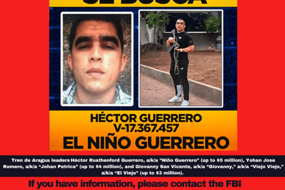 $12 Million In Reward For Information Of Three Leaders Of The Tren De Aragua