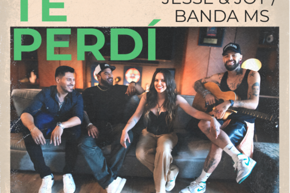 JESSE & JOY Y BANDA MS UNEN SUS TALENTOS PARA EL LANZAMIENTO DE “TE PERDÍ”