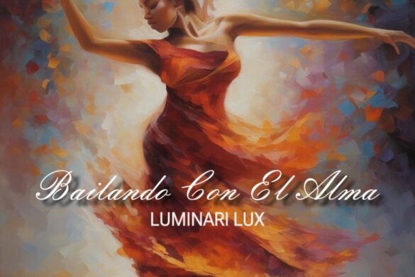 Luminari Lux Estrena “Bailando Con El Alma”
