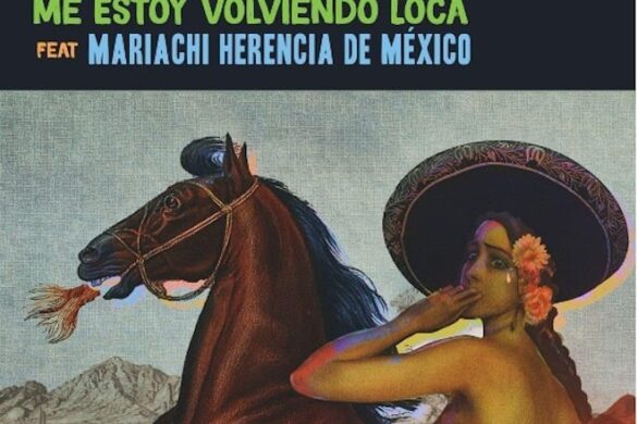 La Santa Cecilia Presenta «Me Estoy Volviendo Loca»