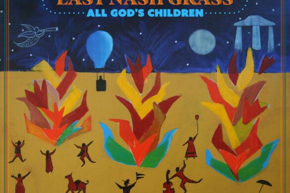 East Nash Grass Ready New Album All God’s Children
