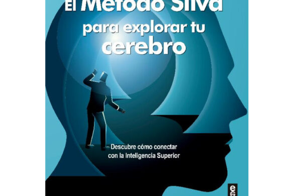 El Método Silva Para Explorar Tu Cerebro