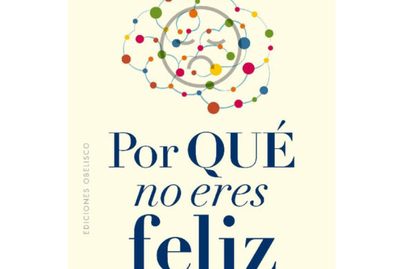 ¿Por Qué No Eres Feliz?