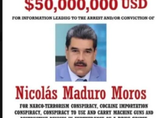 Reward Offer Increase Of Up To $50 Million For Information Leading To Arrest And/Or Conviction Of Nicolás Maduro