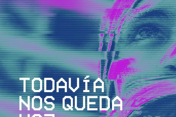 «Todavía Nos Queda Voz El Grito Del Movimiento Estudiantil”