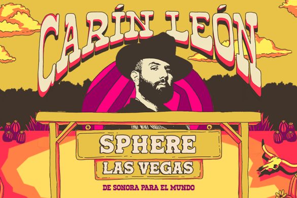 Carín León Anuncia Última Fecha De Su Histórica Temporada En Sphere De Las Vegas