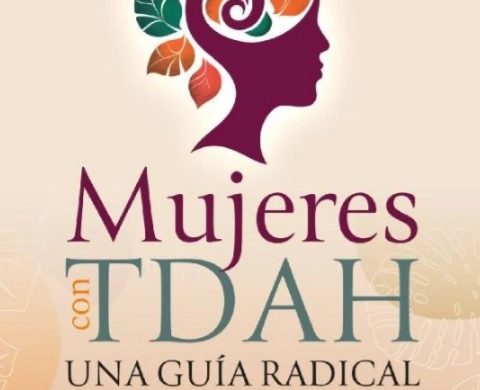 Mujeres Con TDAH. Una Guia Radical