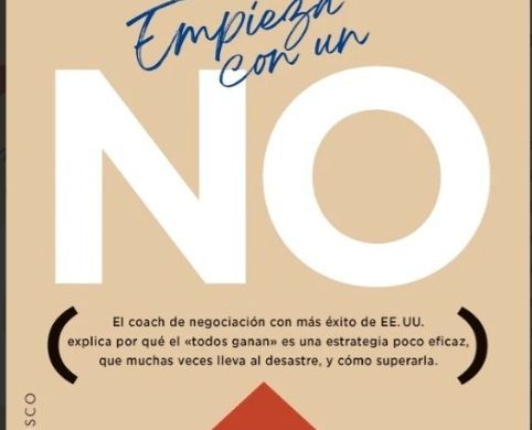 Empieza con un No: Las Herramientas de Negociación que los Profesionales No Quieren que Conozcas