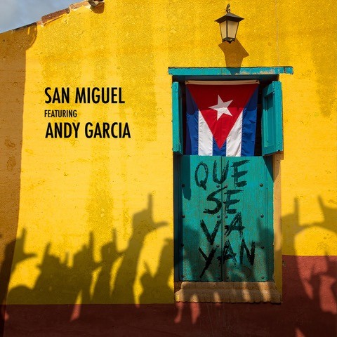 San Miguel y Andy García Qué Se Vayan